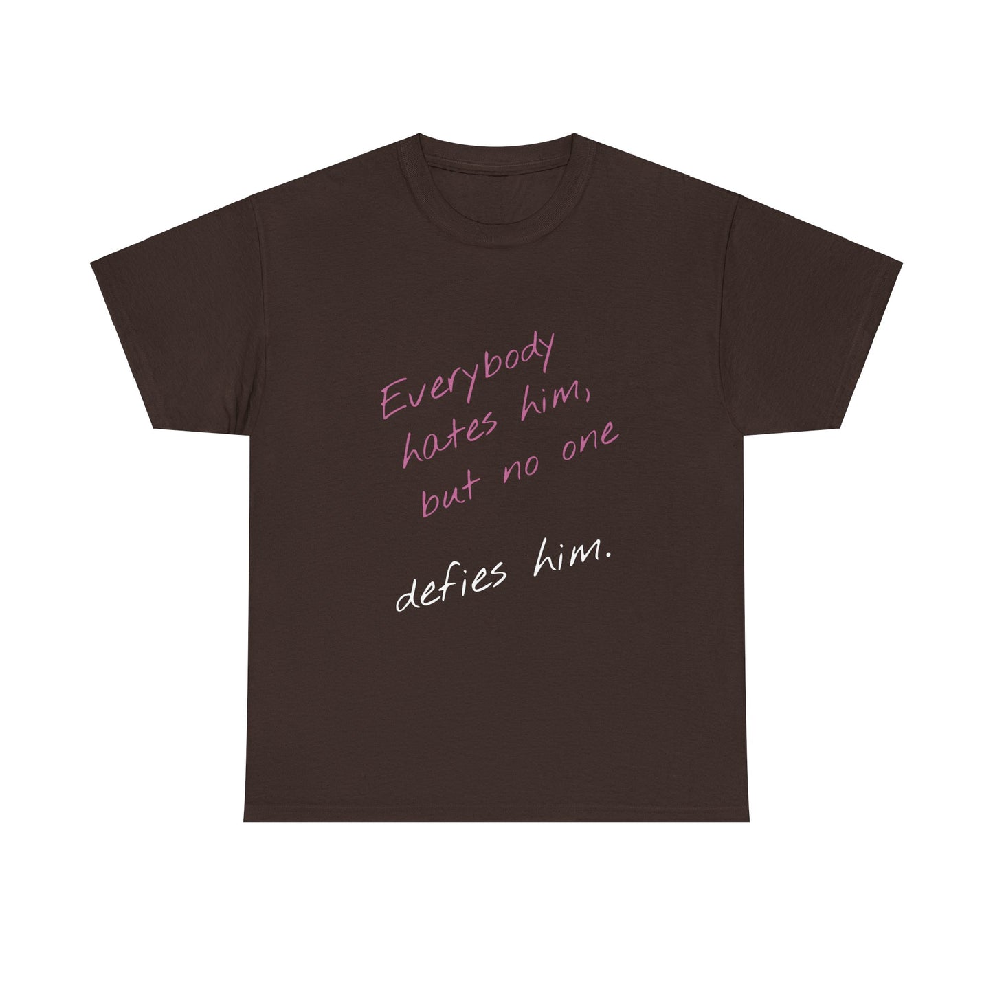 T-shirt IIWII "Everyone hates him, but no one defies him" Unisex Heavy Cotton Tee