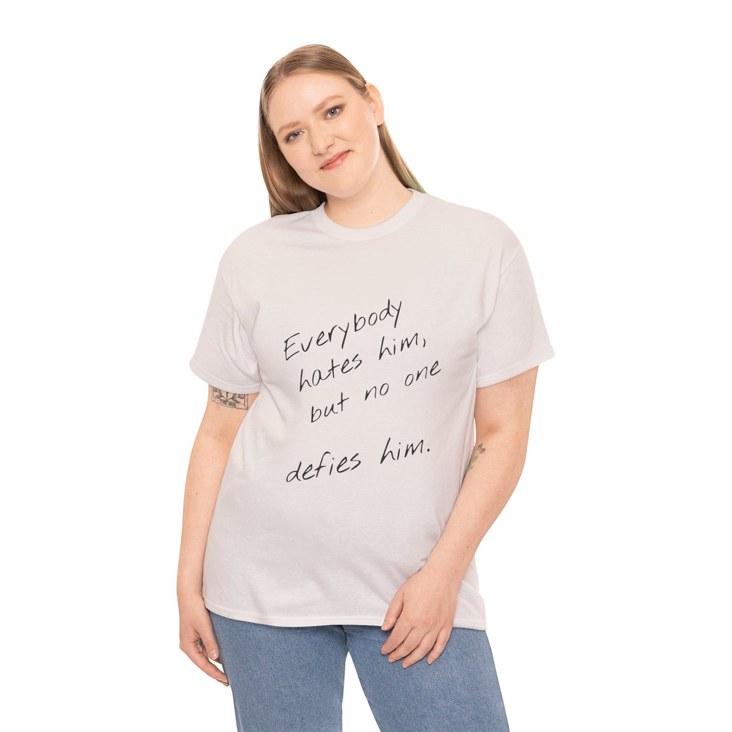 T-shirt IIWII "Everyone hates him, but no one defies him" Unisex Heavy Cotton Tee