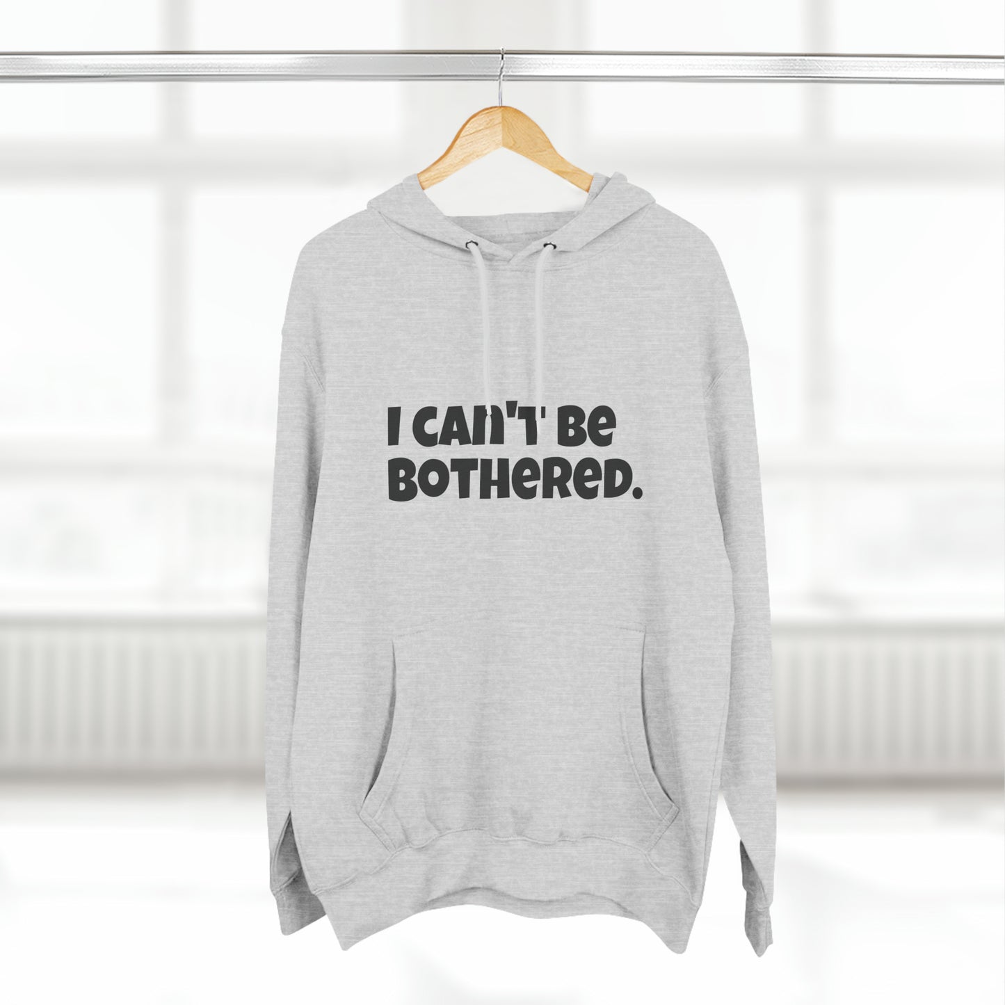 Hoody "I can't be bothered." IIWII – Unisex Premium Pullover Hoodie