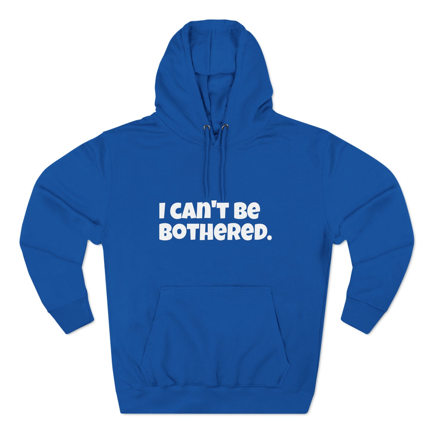 Hoody "I can't be bothered." IIWII – Unisex Premium Pullover Hoodie