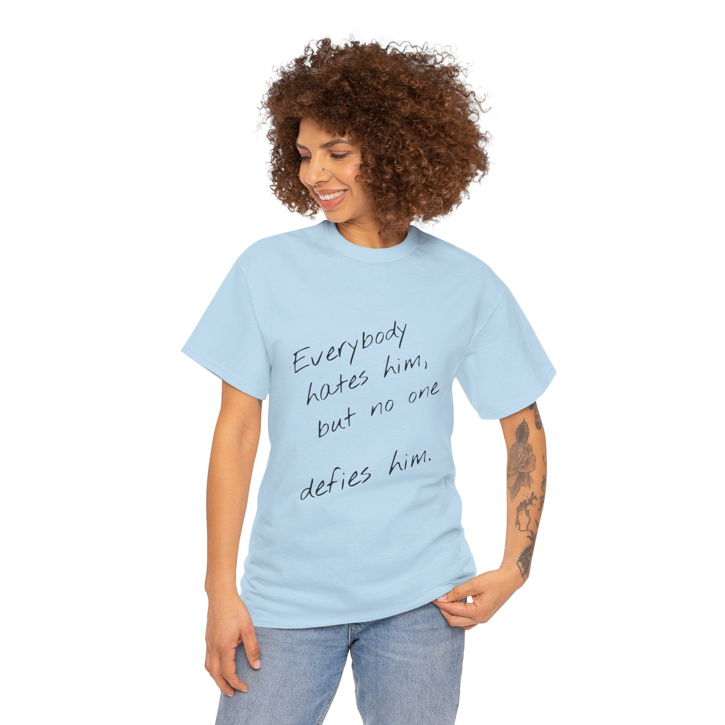 T-shirt IIWII "Everyone hates him, but no one defies him" Unisex Heavy Cotton Tee