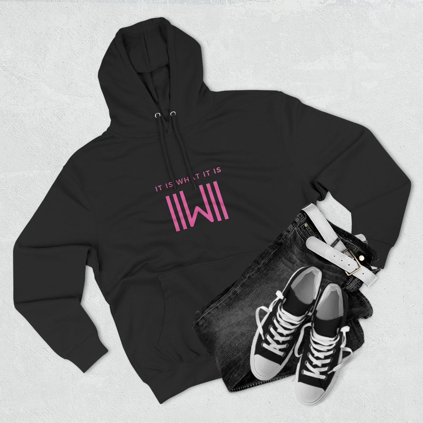 Comfy Hoody IIWII - It Is What It Is - Unisex Premium Pullover Hoodie