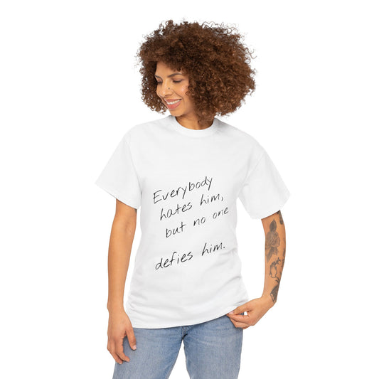 T-shirt IIWII "Everyone hates him, but no one defies him" Unisex Heavy Cotton Tee