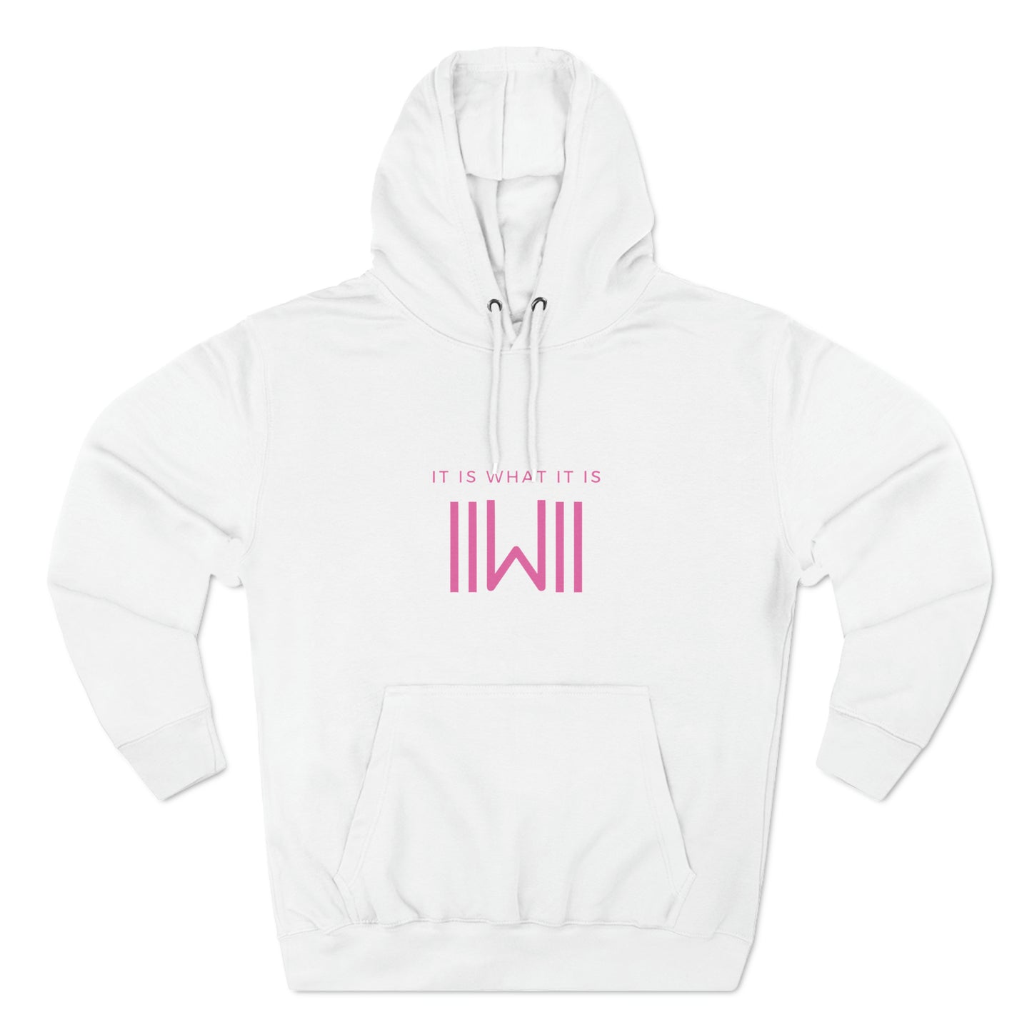 Comfy Hoody IIWII - It Is What It Is - Unisex Premium Pullover Hoodie