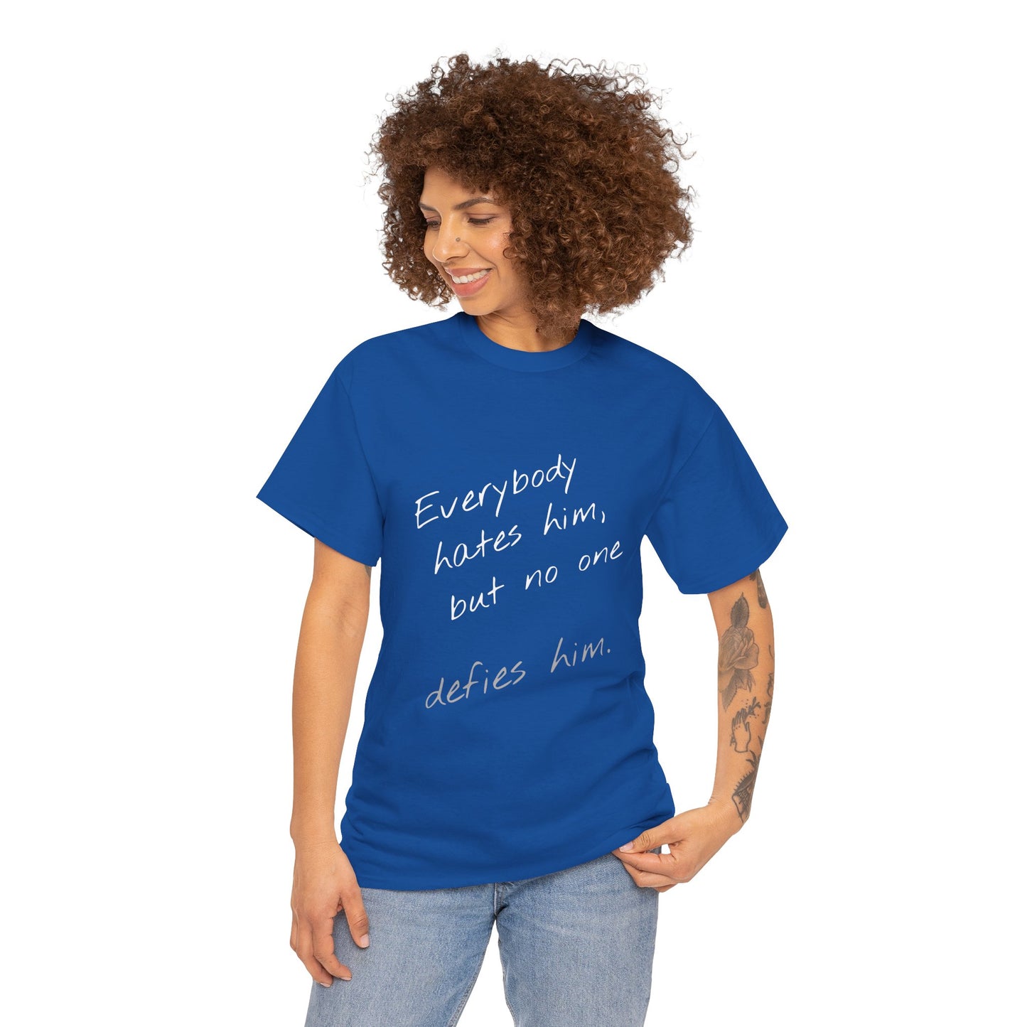 T-shirt IIWII "Everyone hates him, but no one defies him" Unisex Heavy Cotton Tee