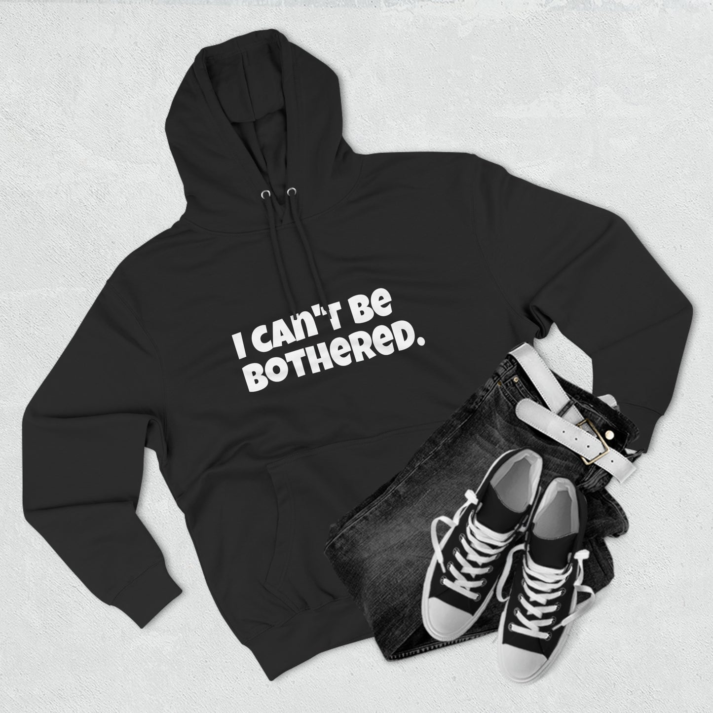 Hoody "I can't be bothered." IIWII – Unisex Premium Pullover Hoodie