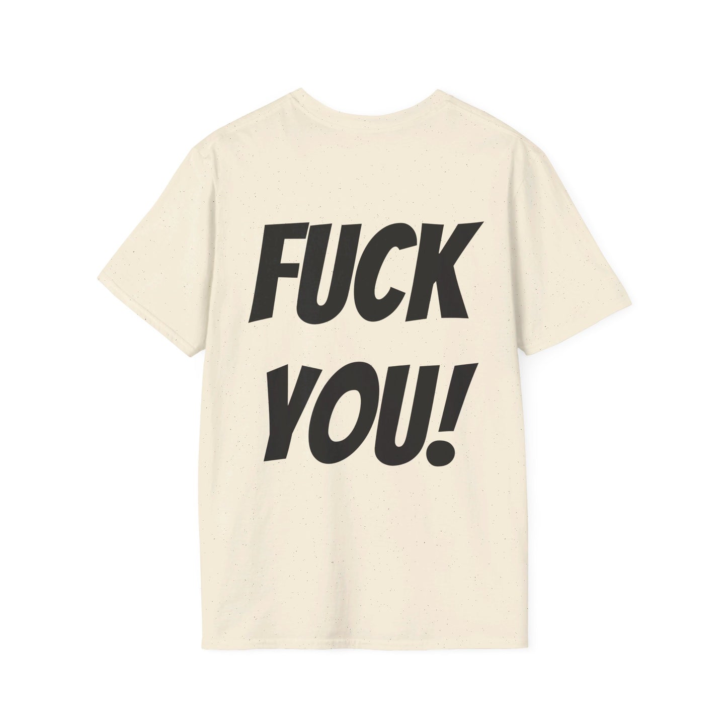 HEY! FUCK YOU! T-Shirt