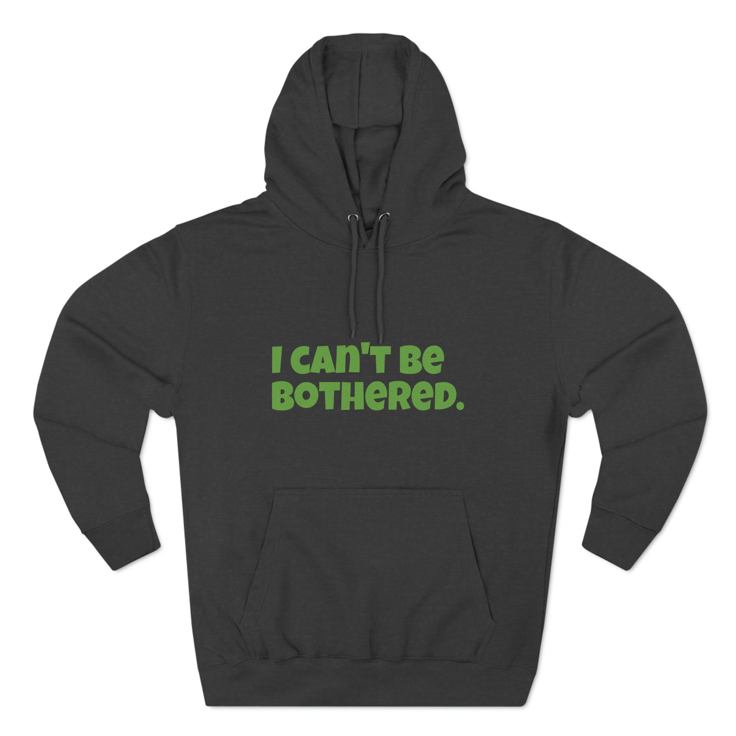 Hoody "I can't be bothered." IIWII – Unisex Premium Pullover Hoodie