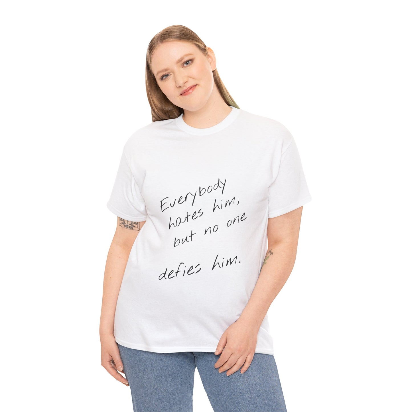 T-shirt IIWII "Everyone hates him, but no one defies him" Unisex Heavy Cotton Tee
