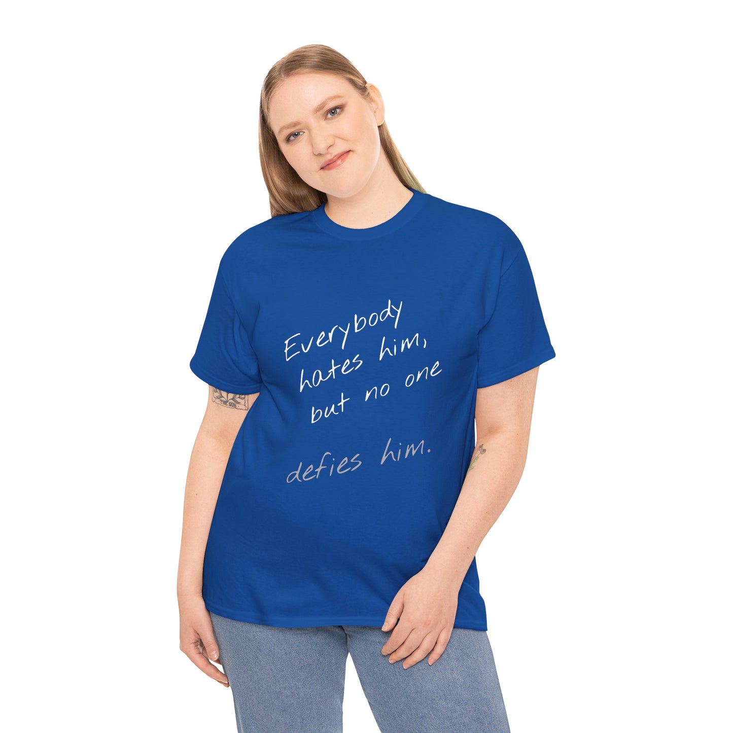 T-shirt IIWII "Everyone hates him, but no one defies him" Unisex Heavy Cotton Tee