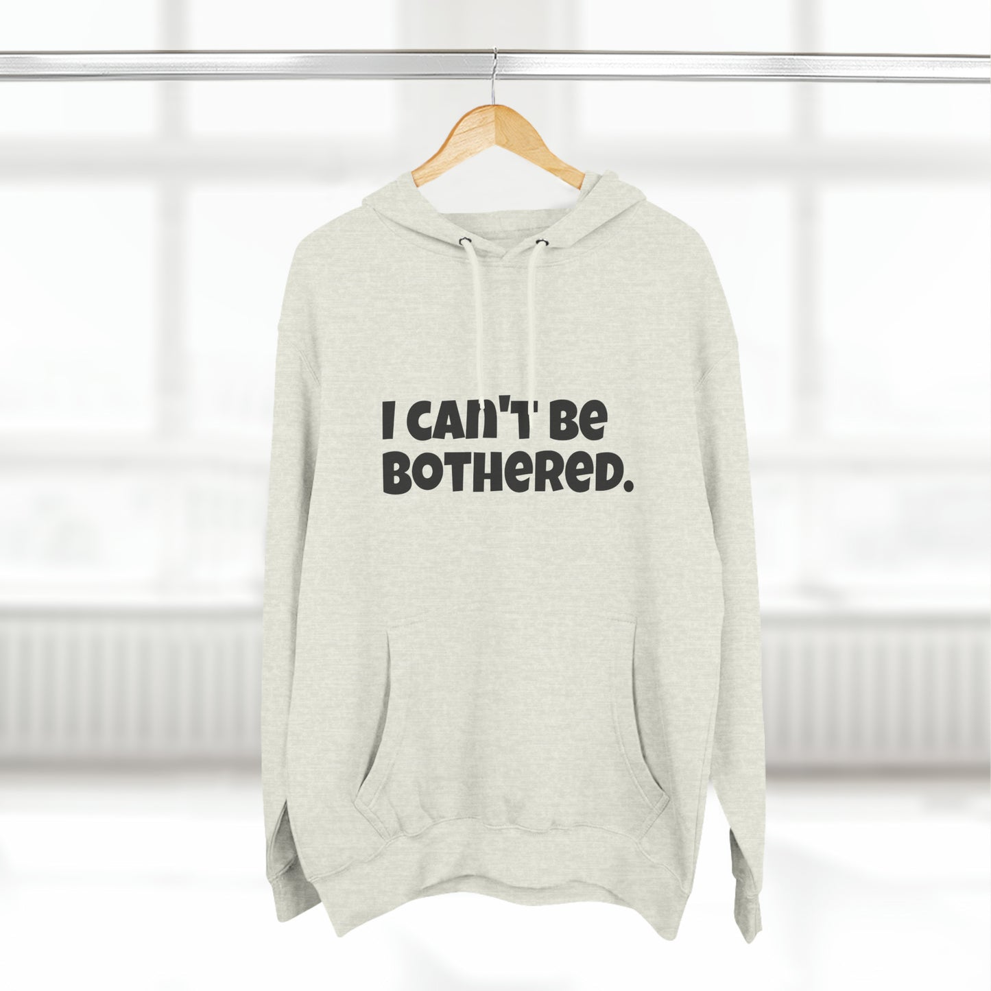 Hoody "I can't be bothered." IIWII – Unisex Premium Pullover Hoodie