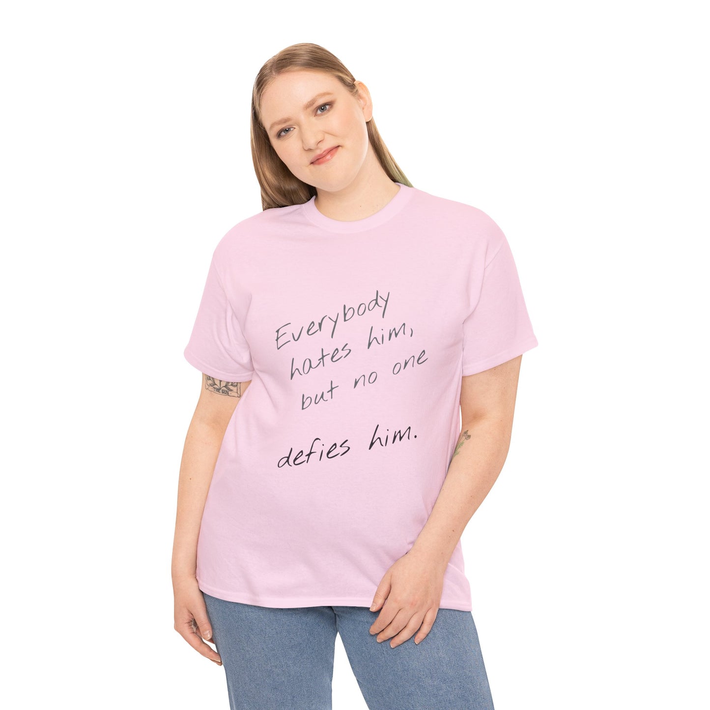 T-shirt IIWII "Everyone hates him, but no one defies him" Unisex Heavy Cotton Tee