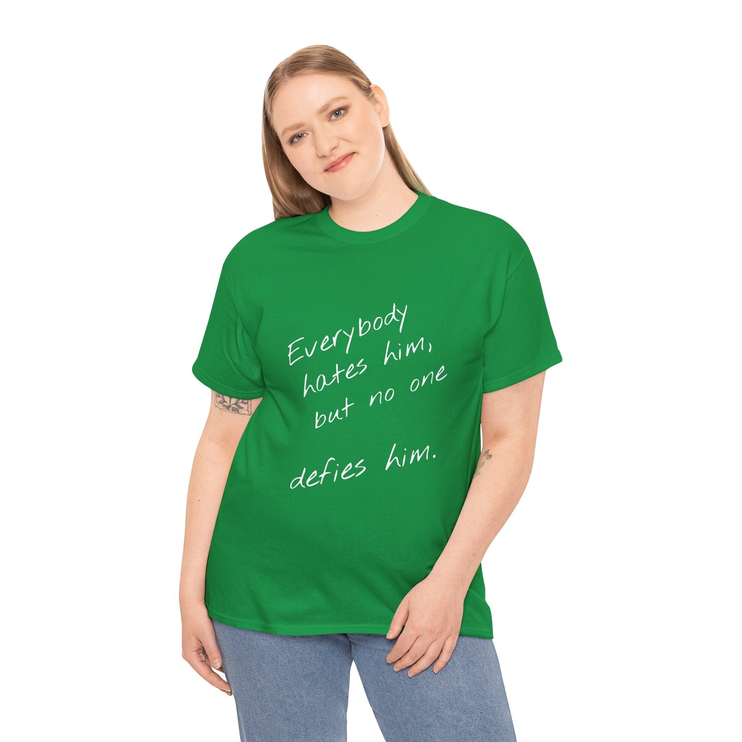 T-shirt IIWII "Everyone hates him, but no one defies him" Unisex Heavy Cotton Tee