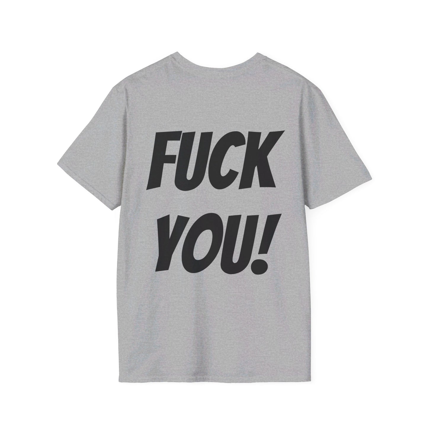 HEY! FUCK YOU! T-Shirt