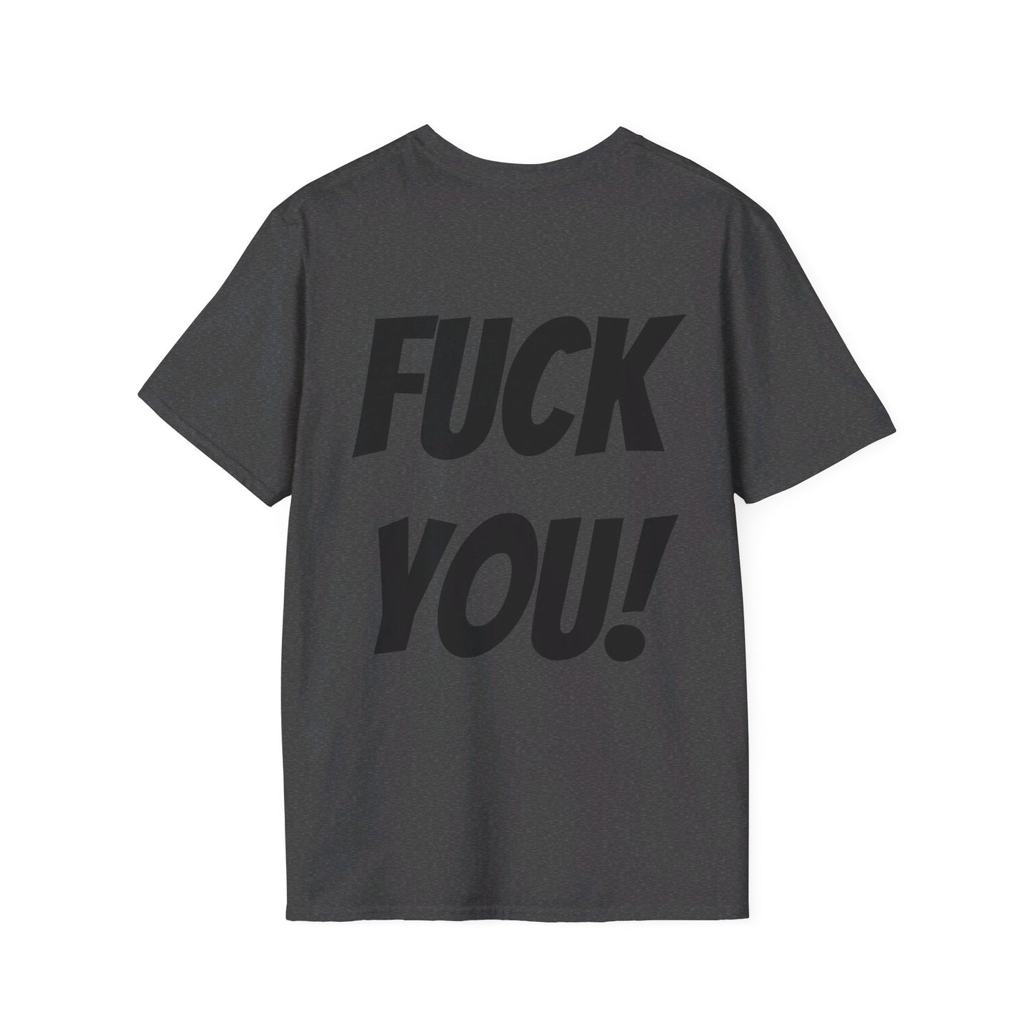 HEY! FUCK YOU! T-Shirt