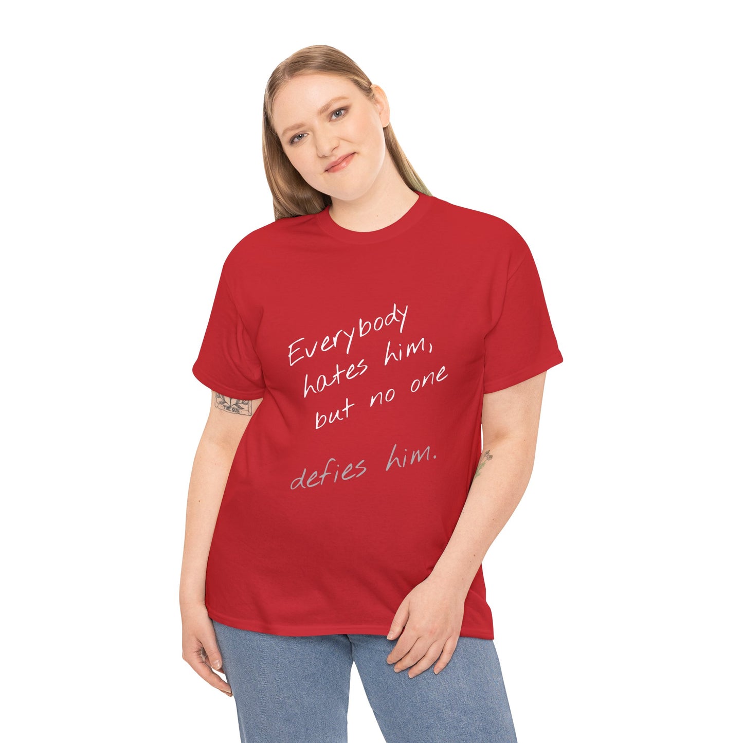 T-shirt IIWII "Everyone hates him, but no one defies him" Unisex Heavy Cotton Tee