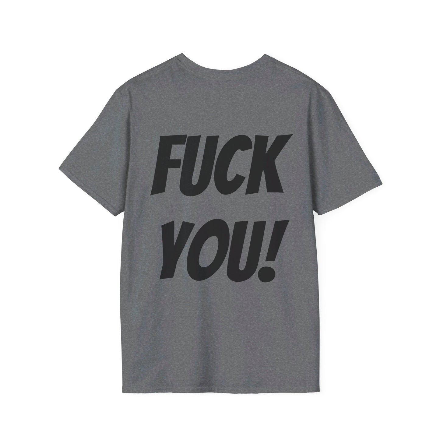HEY! FUCK YOU! T-Shirt