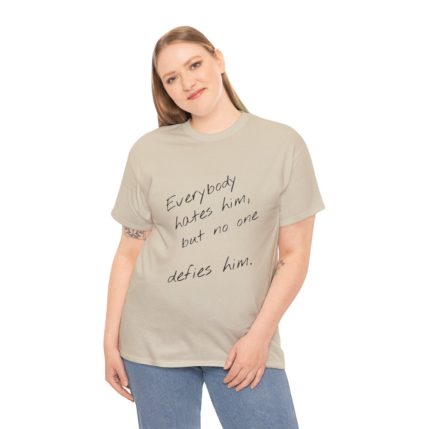 T-shirt IIWII "Everyone hates him, but no one defies him" Unisex Heavy Cotton Tee