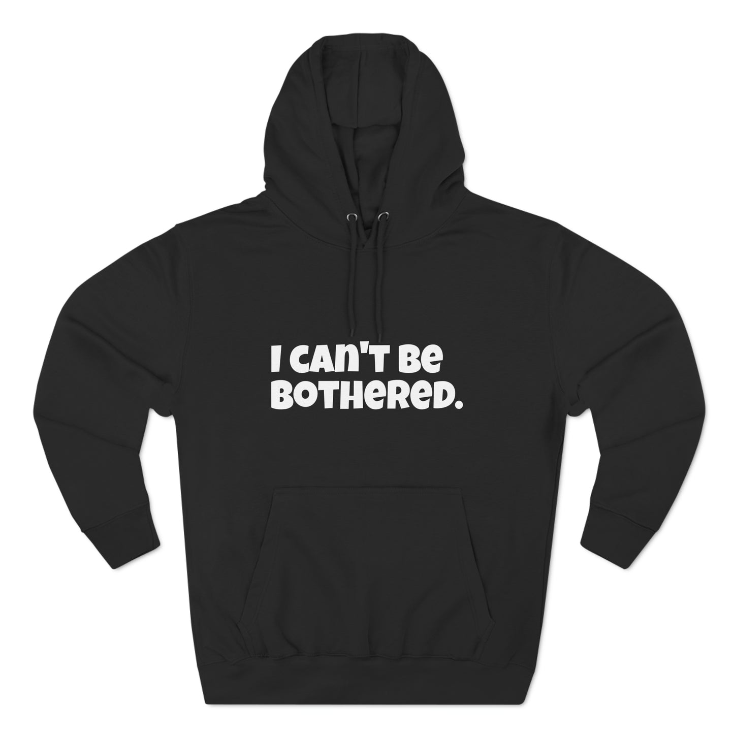 Hoody "I can't be bothered." IIWII – Unisex Premium Pullover Hoodie
