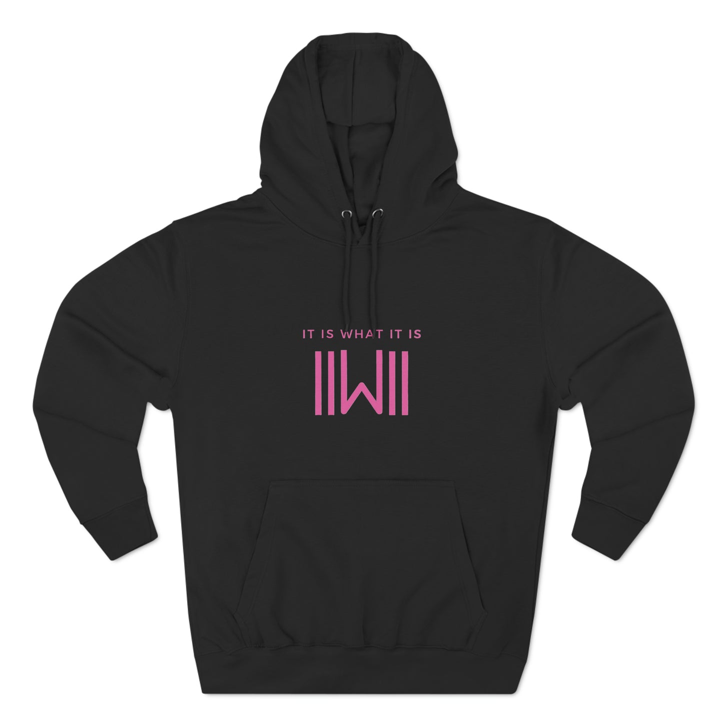 Comfy Hoody IIWII - It Is What It Is - Unisex Premium Pullover Hoodie