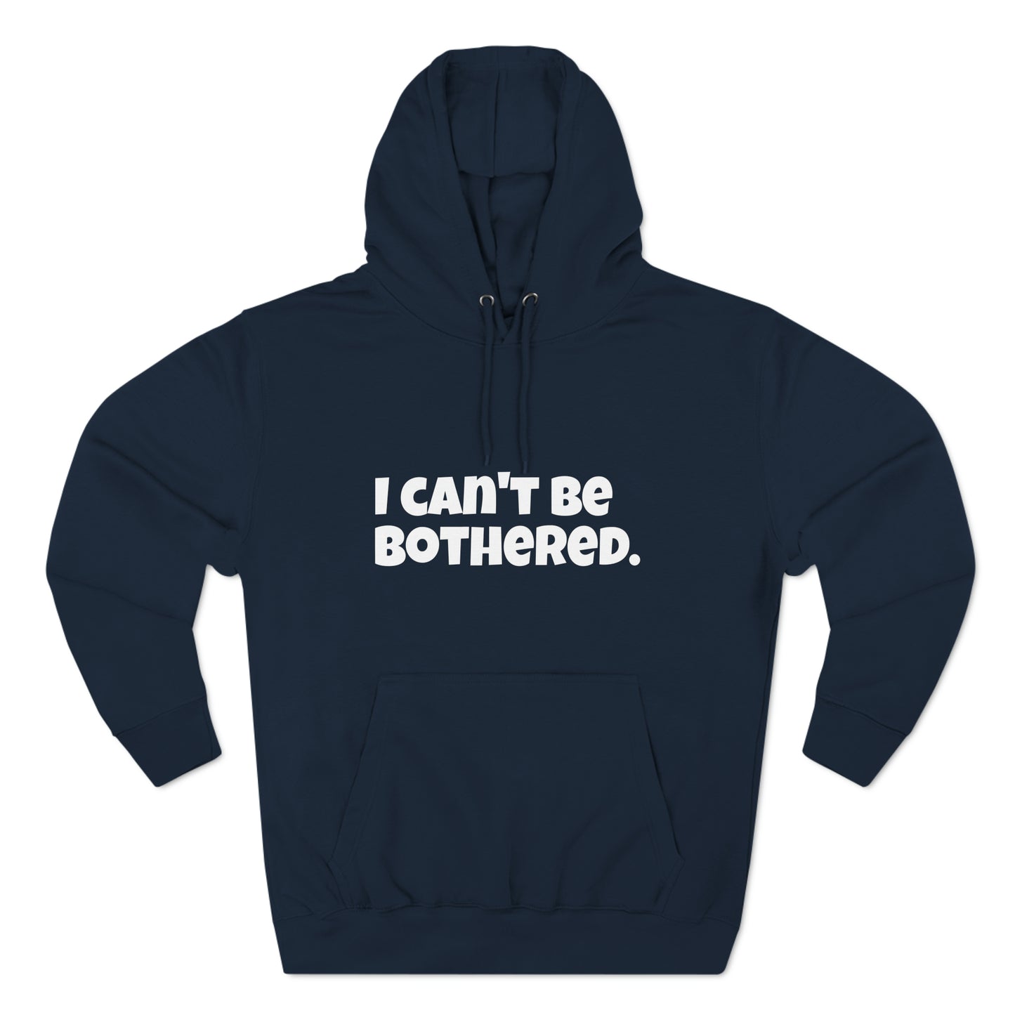 Hoody "I can't be bothered." IIWII – Unisex Premium Pullover Hoodie