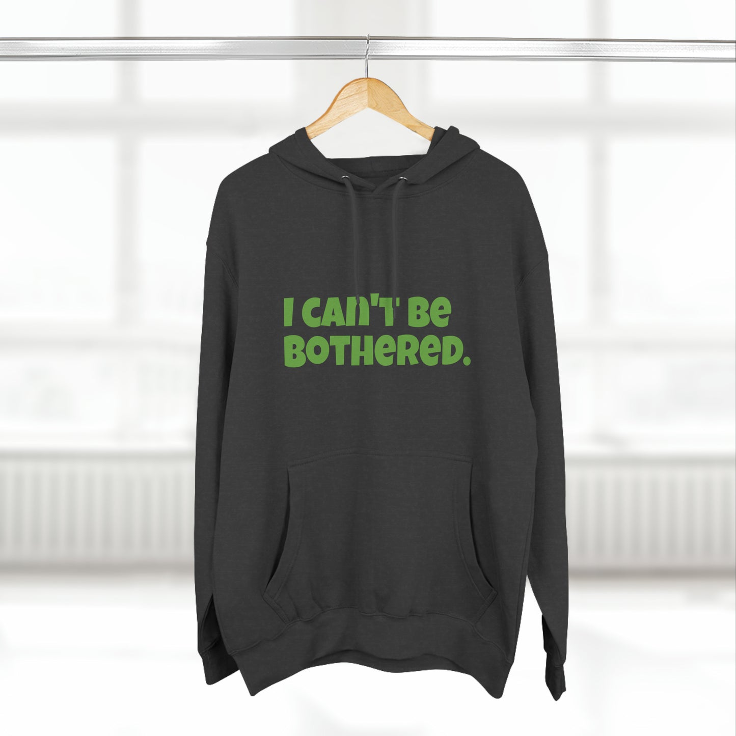Hoody "I can't be bothered." IIWII – Unisex Premium Pullover Hoodie