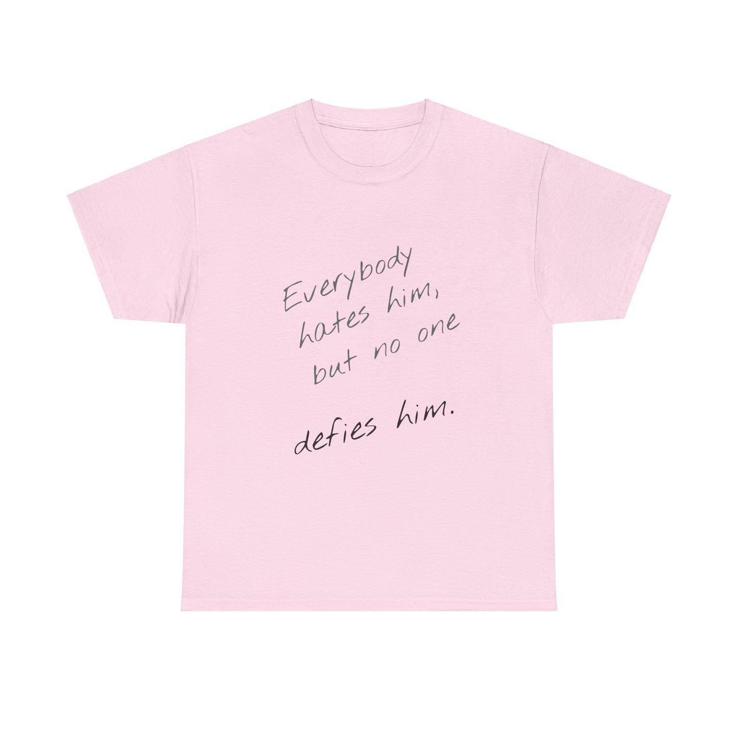 T-shirt IIWII "Everyone hates him, but no one defies him" Unisex Heavy Cotton Tee