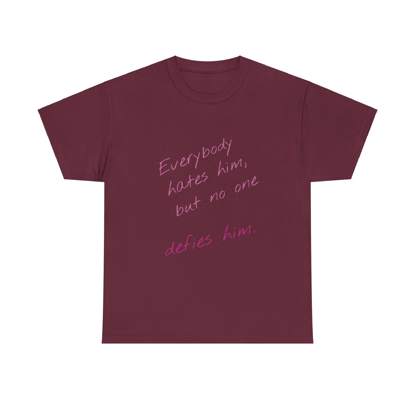 T-shirt IIWII "Everyone hates him, but no one defies him" Unisex Heavy Cotton Tee