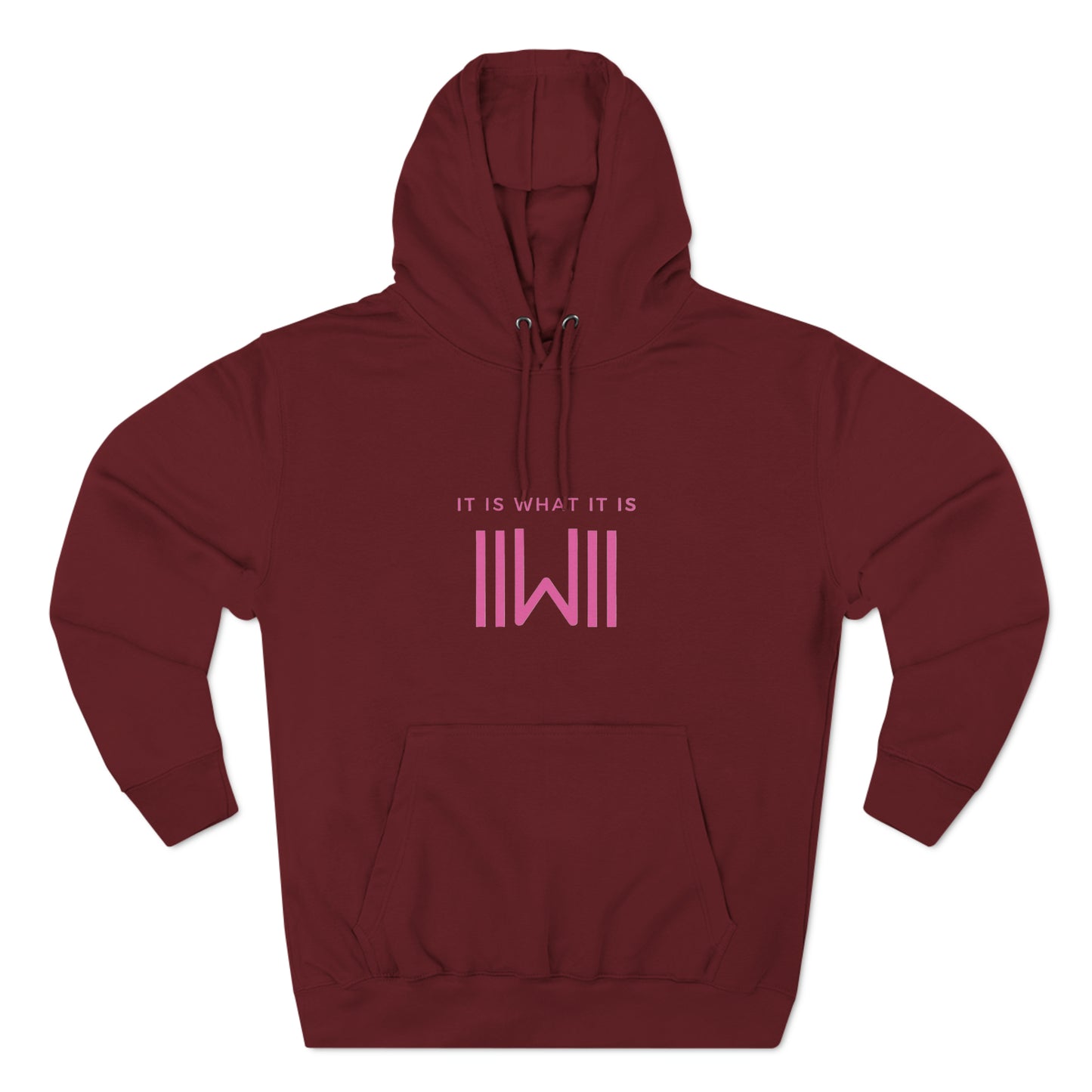 Comfy Hoody IIWII - It Is What It Is - Unisex Premium Pullover Hoodie