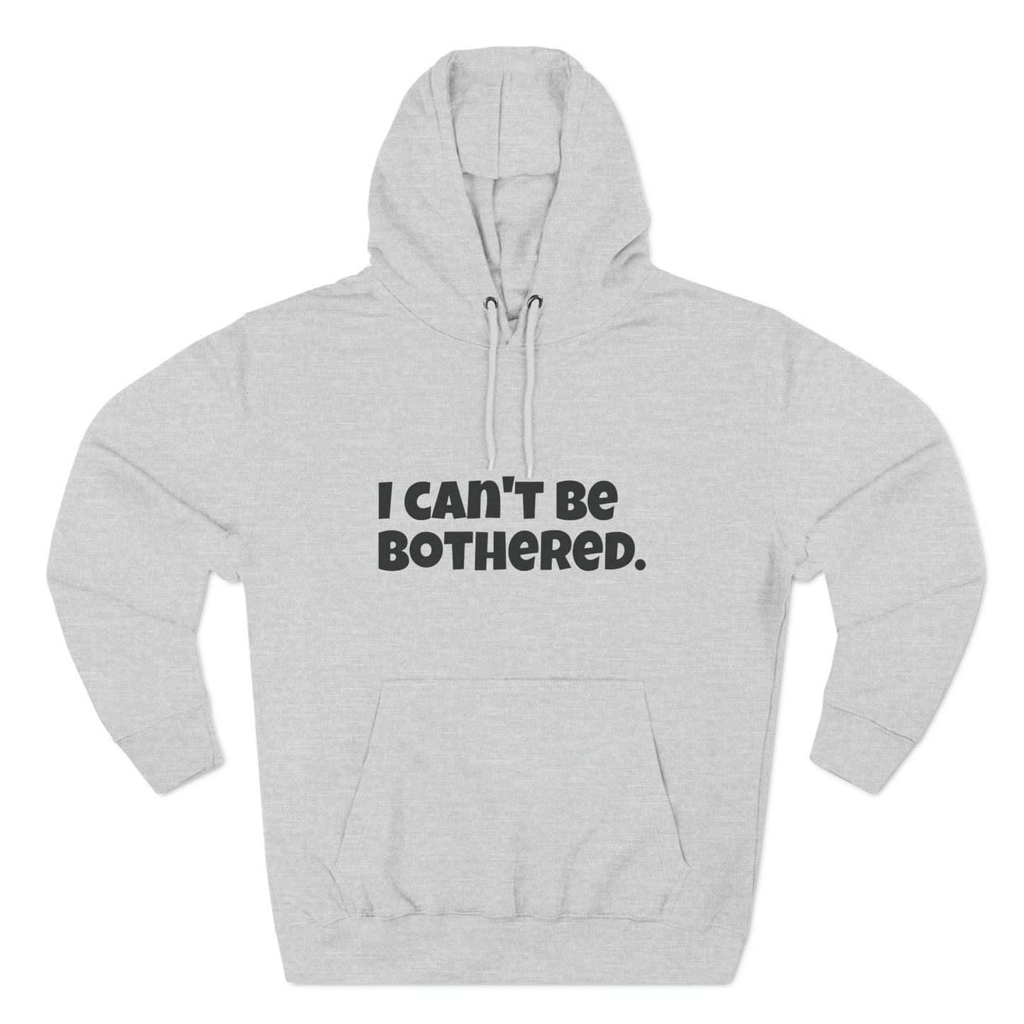 Hoody "I can't be bothered." IIWII – Unisex Premium Pullover Hoodie