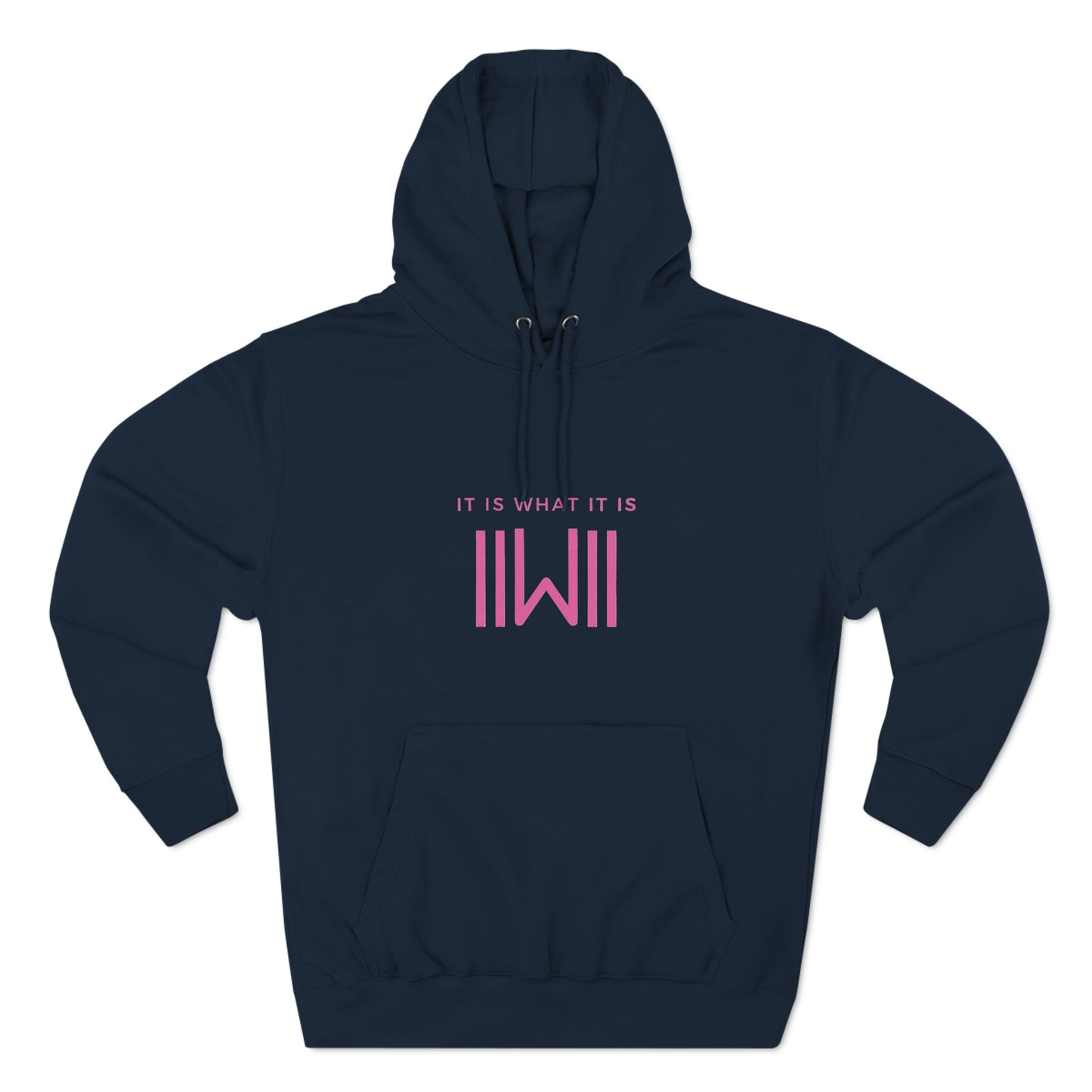 Comfy Hoody IIWII - It Is What It Is - Unisex Premium Pullover Hoodie